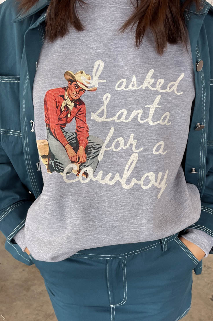 I Want A Cowboy Sweatshirt